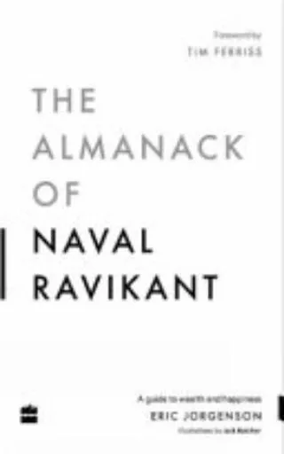 Cover of The Almanack of Naval Ravikant: A Guide to Wealth and Happiness